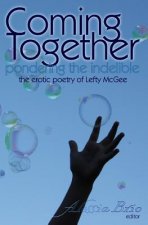 Coming Together: Pondering the Indelible: The indelible poetry of Lefty McGee