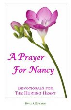 A Prayer for Nancy: Devotionals for the Hurting Heart