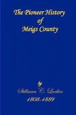 The Pioneer History of Meigs County