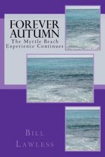 Forever Autumn: The Myrtle Beach Experience Continues