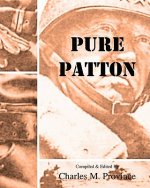 Pure Patton: A Collection of Military Essays, Commentaries, Articles, and Critiques by George S. Patton, Jr.