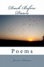Dusk Before Dawn: Poems