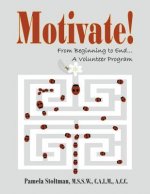 Motivate!: From Beginning to End, A Volunteer Program