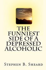 The Funniest Side Of A Depressed Alcoholic