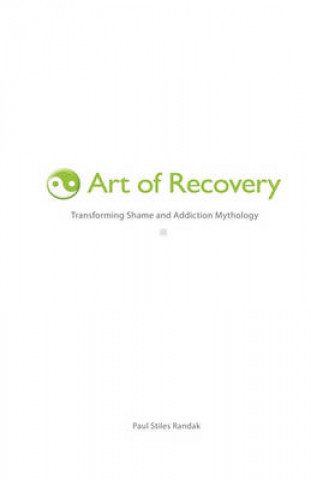 Art of Recovery: Transforming Shame and Addiction Mythology