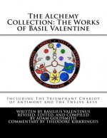 The Alchemy Collection: The Works of Basil Valentine