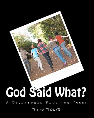 God Said What?: A Teen Devotion Book for Teens