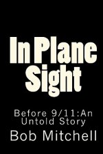 In Plane Sight: Before 9/11: An Untold Story