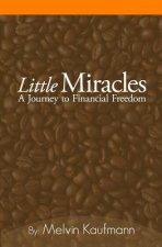 Little Miracles: A Journey To Financial Freedom