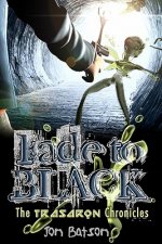 Fade to Black: The Trasaron Chronicles