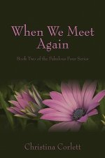 When We Meet Again: Book Two of the Fabulous Four series