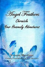 Angel Feathers: Chronicle Your Heavenly Adventures