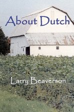 About Dutch: The passing of Midwestern small farms And the lifestyle of their caretakers