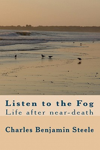 Listen to the Fog: Life after near-death