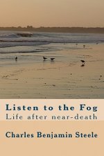 Listen to the Fog: Life after near-death
