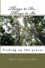Things to Do...Things to Be: Picking up the pieces