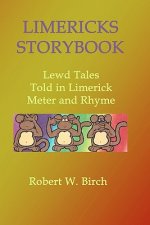 Limericks Storybook: Lewd Tales Told in Limerick Meter and Rhyme