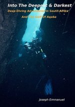 Into The Deepest And Darkest: Deep Diving Adventures In South Africa And The Gulf Of Aqaba