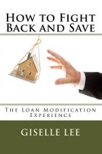 How to Fight Back and Save: The Loan Modification Experience