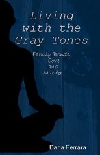 Living with the Gray Tones