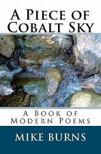 A Piece of Cobalt Sky: A Book of Modern Poems