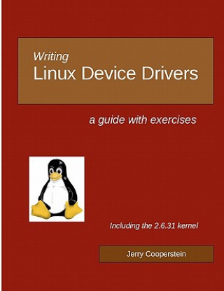 Writing Linux Device Drivers: a guide with exercises