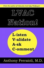 LVAC Nation!: Listen, Validate, Ask, Comment