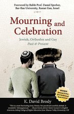Mourning and Celebration: Jewish, Orthodox and Gay, Past & Present