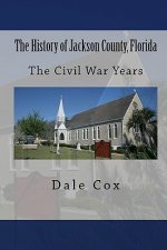 The History of Jackson County, Florida: The War Between the States