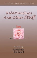 Relationships And Other Stuff: True Stories About Relationships