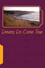 Dreams Do Come True: If You Dare To Dream