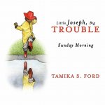 Little Joseph, Big Trouble