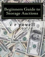 Beginners Guide to Storage Auctions: The Urban Treasure Hunter