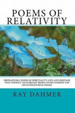 Poems of Relativity: Inspirational Poems of Spirituality, Love and Heritage that relate to everyday people living everday
