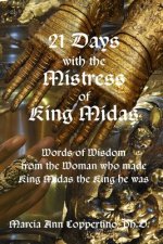 21 Days with the Mistress of King Midas