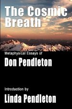 The Cosmic Breath: Metaphysical Essays of Don Pendleton