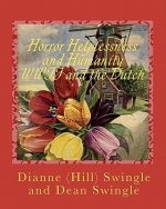 Horror Helplessness and Humanity WWII and the Dutch: The Windmills of War