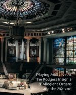 Playing Midi Live At The Rodgers Insignia & Allegiant Organs and the MX-200