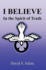 I Believe in the Spirit of Truth