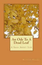 An Ode To A Dead Leaf: A Saga About Life