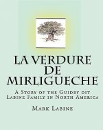 La Verdure de Mirligueche: A Story of the Guidry dit Labine Family in North America