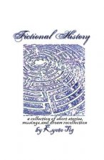 Fictional History: A Collection of Short Stories