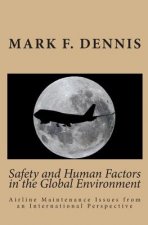 Safety and Human Factors in the Global Environment: Airline Maintenance Issues from an International Perspective