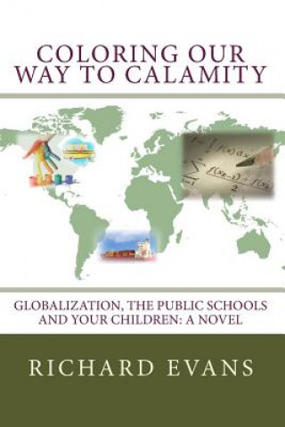 Coloring Our Way to Calamity: Globalization, the Public Schools and Your Children