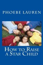 How to Raise a Star Child