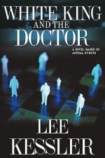 White King and the Doctor: a novel based on actual events