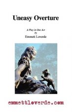 Uneasy Overture: A Comedy in One Act
