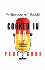 Cooked in La: I Shot for the Stars and Hit Bottom