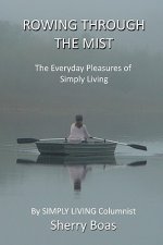 Rowing Through The Mist: The Everyday Pleasures of Simply Living