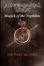 Adversarial Light: Magick of the Nephilim